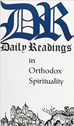 Bouteneff, Peter: Daily Readings in Orthodox Spirituality