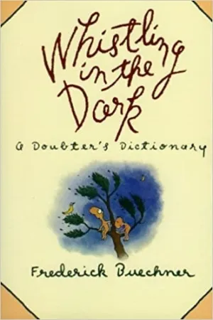 Buechner, Frederick:  Whistling in the Dark