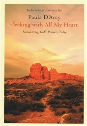 D'Arcy, Paula: Seeking with All My Heart