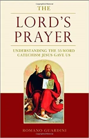 Guardini, Romano: The Lord's Prayer