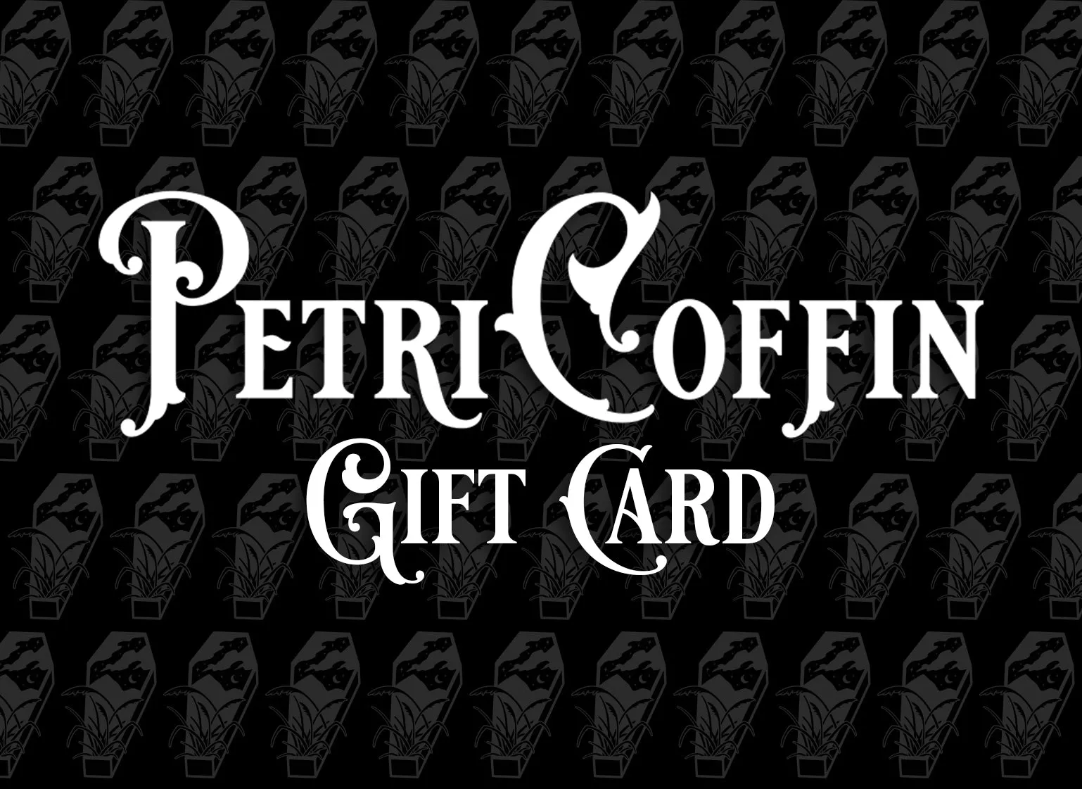 PetriCoffin Digital Gift Card